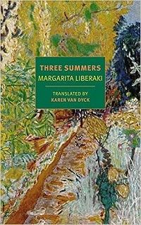 My Greek Books August 2023_Three Summers by Margarita Liberaki translated by Karen Van Dyck book cover