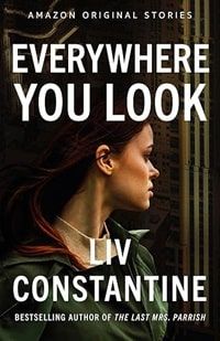 My Greek Books May 2024 Reads Cover of Everywhere You Look by Liv Constantine. Image of a woman with dark hair looking away from the camera