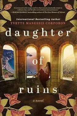 My Greek Books August 2024 Reads Daughter of Ruins by Yvette Manessis Corporon. Image of a woman sitting in the open window of an island home.